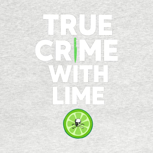 True Crime With Lime by Ghost Of A Chance 